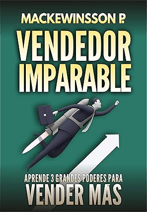 Vendedor Imparable: Aprende 3 grandes poderes para vender más